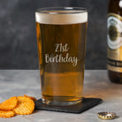 Engraved 21st Birthday Pint Glass - Beer Glasses