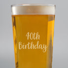 Engraved 40th Birthday Pint Glass - Beer Glasses