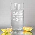Personalised Let The Fun Be-Gin Hi Ball Glass - Hi Ball Glass